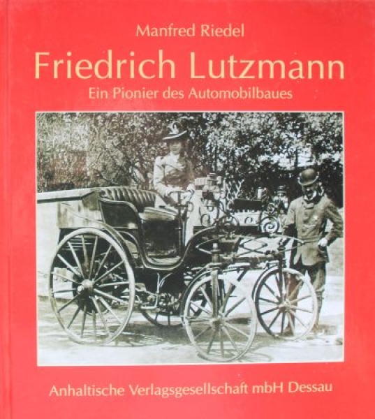 Riedel "Friedrich Lutzmann - Ein Pionier des Automobilbaues" Opel-History 1999 (9169)